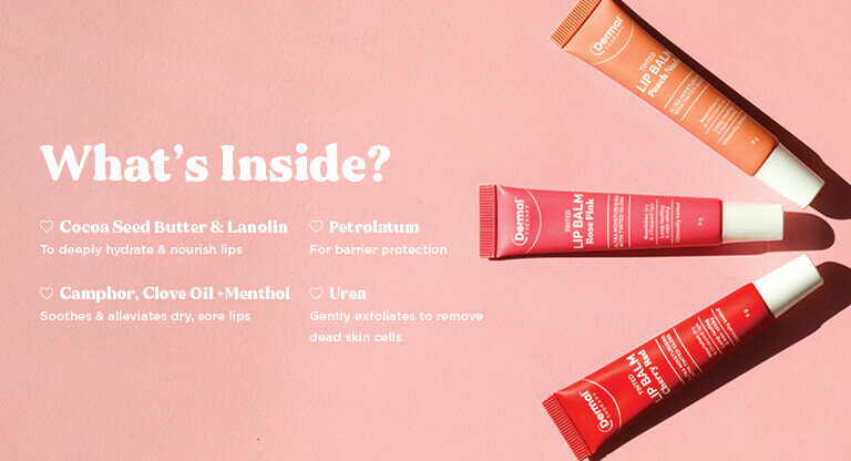 Promotional Graphic showing the three variants of the Dermal Therapy Tinted Lip Balm Range with white text on a pink background: "What is inside? Cocoa Seed Butter and Lanolin to deeply hydrate and nourish lips/ camphor, clove Oil and Menthol soothes and alleviates dry, sore lips/ petrolatum for barrier protection and Urea gently exfoliates to remove dead skin cells
